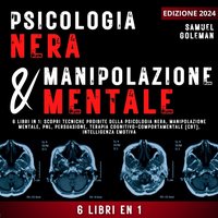 Psicologia Nera E Manipolazione Mentale - Goleman Samuel Goleman - audiobook
