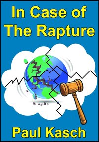In Case of The Rapture - Paul Kasch - ebook