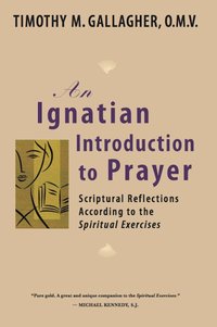 An Ignatian Introduction to Prayer - Timothy M. Gallagher - ebook