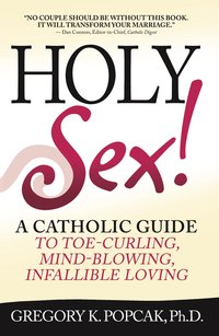 Holy Sex! - Gregory K. Popcak - ebook