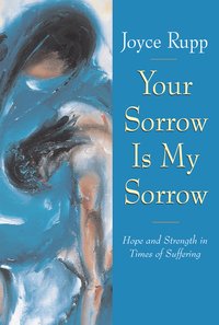 Your Sorrow Is My Sorrow - Joyce Rupp - ebook