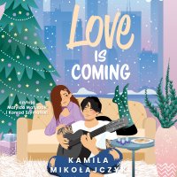 Love is coming - Kamila Mikołajczyk - audiobook
