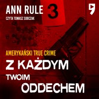 Z każdym twoim oddechem. True Crime Stories - Ann Rule - audiobook
