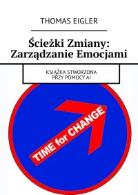 Ścieżki Zmiany: Zarządzanie Emocjami - Thomas Eigler - ebook