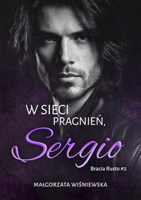 W sieci pragnień, Sergio - Małgorzata Wiśniewska - ebook