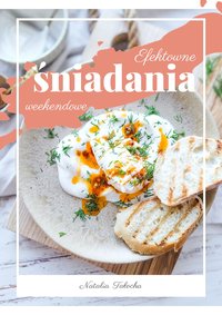 Efektowne weekendowe śniadania - Natalia Tałocha - ebook