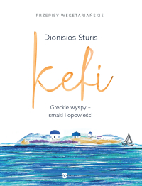Kefi. Greckie wyspy - smaki i opowieści - Dionisios Sturis - ebook