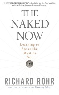 The Naked Now - Richard Rohr - ebook