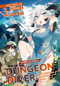 After-School Dungeon Diver: Level Grinding in Another World Volume 1 - Hitsuji Gamei - ebook