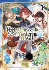 I'm a Noble on the Brink of Ruin, So I Might as Well Try Mastering Magic: Volume 1 - Nazuna Miki - ebook