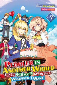 Peddler in Another World: I Can Go Back to My World Whenever I Want! Volume 7 - Hiiro Shimotsuki - ebook