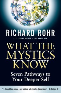 What the Mystics Know - Richard Rohr - ebook