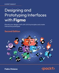Designing and Prototyping Interfaces with Figma - Fabio Staiano - ebook