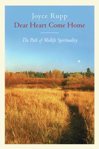 Dear Heart, Come Home - Joyce Rupp - ebook