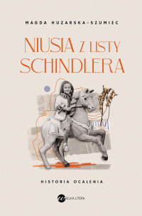 Niusia z listy Schindlera. Historia ocalenia - Magda Huzarska-Szumiec - ebook