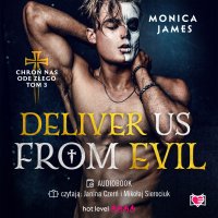 Deliver Us From Evil. Chroń nas ode złego. Tom 3 - Monica James - audiobook