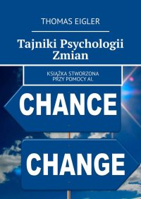 Tajniki Psychologii Zmian - Thomas Eigler - ebook