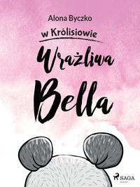 Wrażliwa Bella - Alona Byczko - ebook