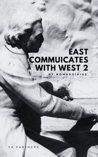 East communicates with West 2 - Nomadsirius - ebook