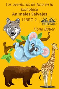 Las Aventuras De Tina En La Biblioteca - Animales Salvajes - Fiona Butler - ebook