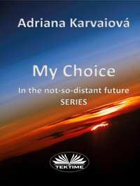 My Choice - Adriana Karvaiová - ebook