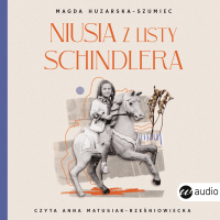 Niusia z listy Schindlera. Historia ocalenia - Magda Huzarska-Szumiec - audiobook