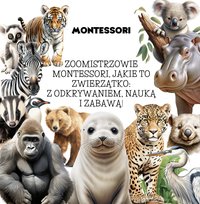 ZooMistrzowie  MONTESSORI, jakie to zwierzątko:  z odkrywaniem, nauką  i zabawą! - MajesticMinds Gallery Najder - ebook