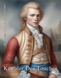 Kawaler Des Touches - Jules Amédée Barbey d’Aurevilly - ebook