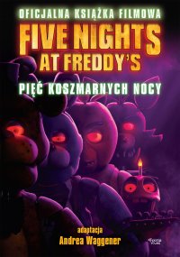 Five Nights at Freddy's. Pięć koszmarnych nocy. Oficjalna książka filmowa - Scott Cawthon - ebook