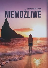 Niemożliwe - Aleksandra Sęk - ebook