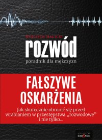 Fałszywe oskarżenia - poradnik dla mężczyzn - Wojciech Malicki - ebook