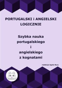 Portugalski i angielski logicznie. Szybka nauka portugalskiego i angielskiego z kognatami - Agata Bury - ebook