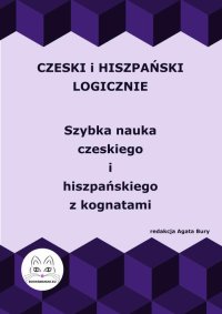 Czeski i hiszpański logicznie. Szybka nauka czeskiego i hiszpańskiego z kognatami - Agata Bury - ebook