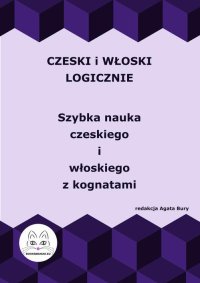Czeski i włoski logicznie. Szybka nauka czeskiego i włoskiego z kognatami - Agata Bury - ebook