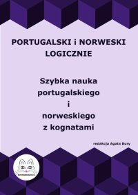 Portugalski i norweski logicznie. Szybka nauka portugalskiego i norweskiego z kognatami - Agata Bury - ebook