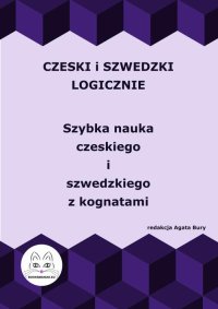 Czeski i szwedzki logicznie. Szybka nauka czeskiego i szwedzkiego z kognatami - Agata Bury - ebook
