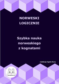 Norweski logicznie. Szybka nauka norweskiego z kognatami - Agata Bury - ebook