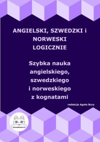 Angielski, szwedzki i norweski logicznie. Szybka nauka angielskiego, szwedzkiego i norweskiego z kognatami - Agata Bury - ebook