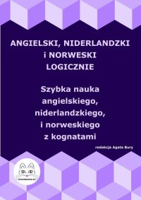 Angielski, niderlandzki i norweski logicznie. Szybka nauka angielskiego, niderlandzkiego i norweskiego z kognatami - Agata Bury - ebook