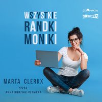 Wszystkie randki Moniki - Marta Clerkx - audiobook