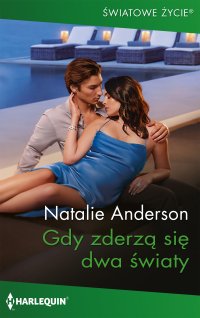 Gdy zderzą się dwa światy - Natalie Anderson - ebook