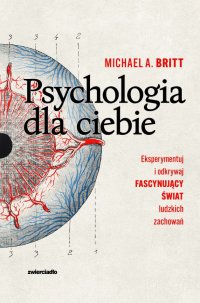 Psychologia dla ciebie - Michael A. Britt - ebook