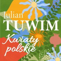 Kwiaty polskie - Julian Tuwim - audiobook