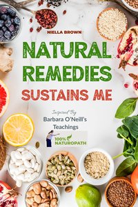 Natural Remedies Sustain Me - Niella Brown - ebook