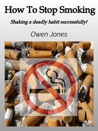 How To Stop Smoking - Owen Jones - ebook