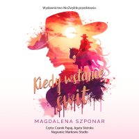 Kiedy wstanie świt - Magdalena Szponar - audiobook