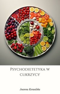 Psychodietetyka w cukrzycy - Joanna Kowalska - ebook