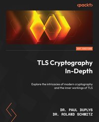 TLS Cryptography In-Depth - Dr. Paul Duplys - ebook