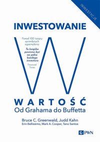 Inwestowanie w wartość - Bruce C. N. Greenwald - ebook
