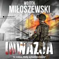 Inwazja - Wojciech Miłoszewski - audiobook